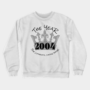 Legends 2004! Crewneck Sweatshirt